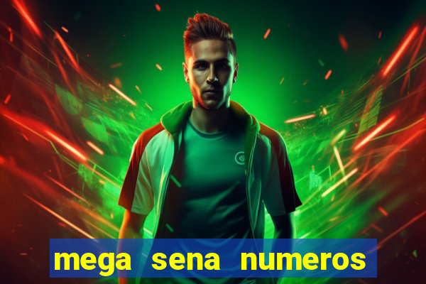 mega sena numeros que mais saem